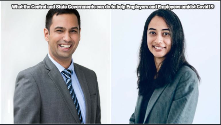What the Central and State Governments can do to help Employers and Employees amidst Covid19